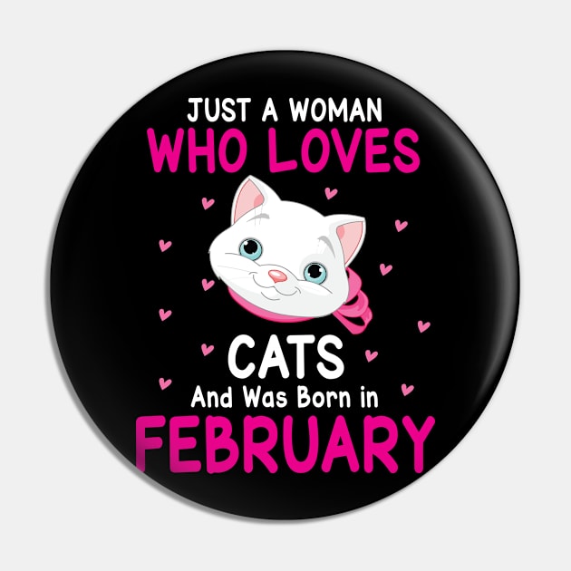 Just A Woman Who Loves Cats And Was Born In February Me You Pin by Cowan79