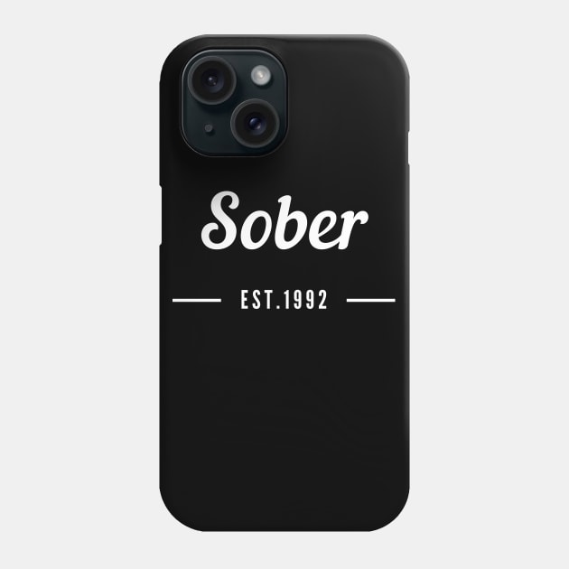 Sober Since 1992 - Alcoholic Clean And Sober Phone Case by RecoveryTees