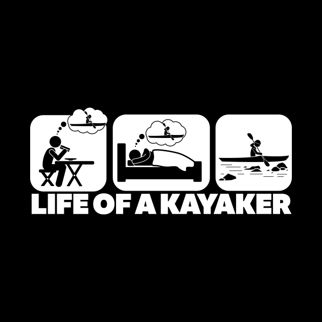 Life Of A Kayaker by thingsandthings