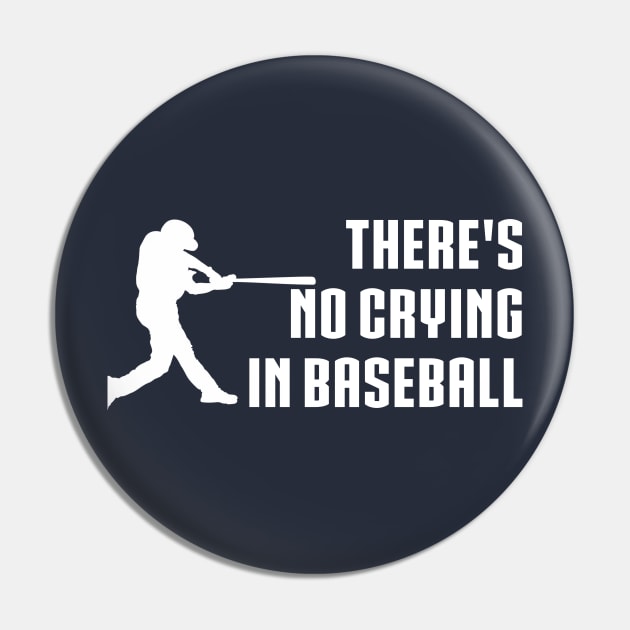 There Is No Crying In Baseball Pin by Tekad Rasa