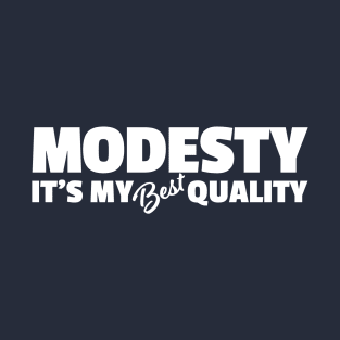 Modesty, It's My Best Quality T-Shirt