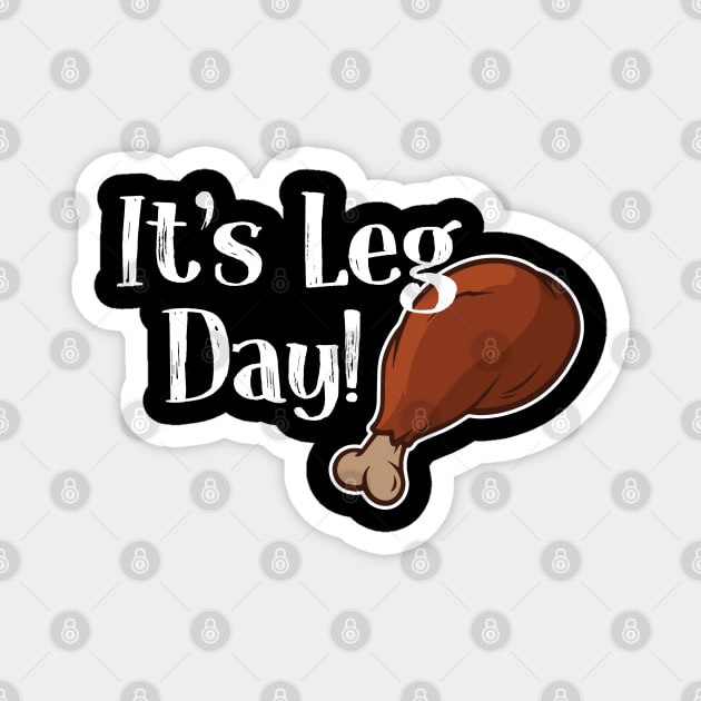 It’s Leg Day! Magnet by Stacks