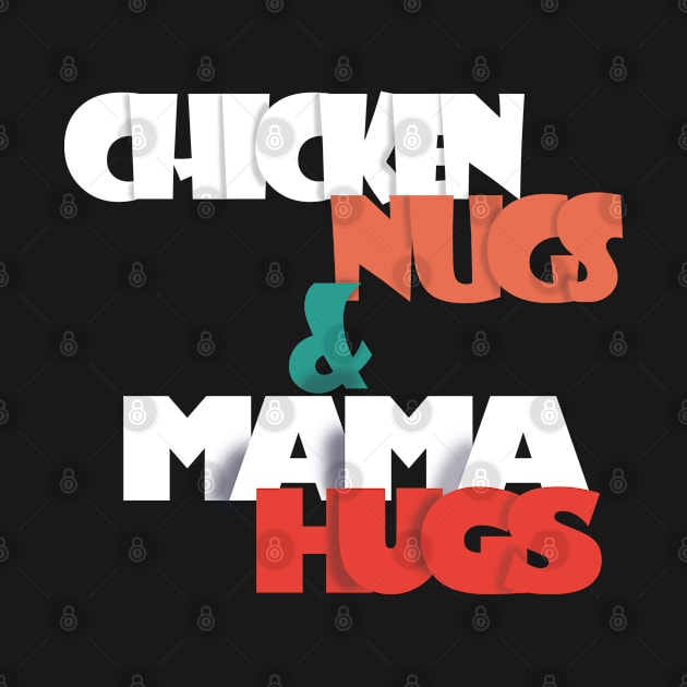 Funny Mother Day Chicken Nugs And Mama Hugs White Hen by 1Y_Design