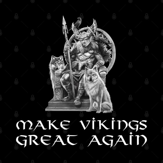 Make Vikings Great Again Norse God Odin by Styr Designs