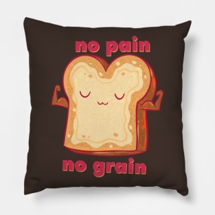 No Pain No Grain Pillow