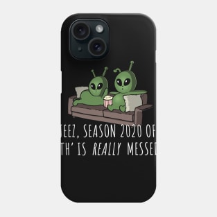 Season 2020 of Earth is really messed up Phone Case