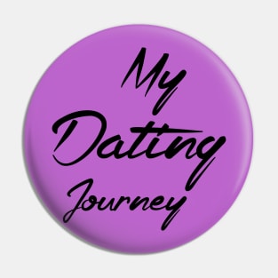 My Dating journey Pin