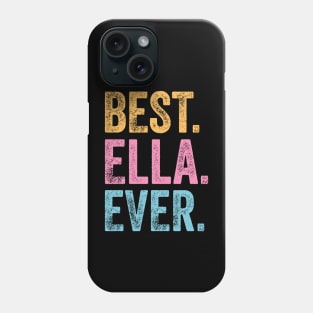 Best Ella Ever Phone Case