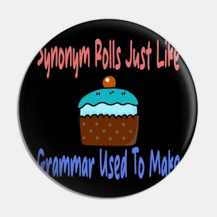 Synonym Rolls Just Like Grammar Used To Make Pin