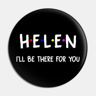 Helen I'll Be There For You | Helen FirstName | Helen Family Name | Helen Surname | Helen Name Pin