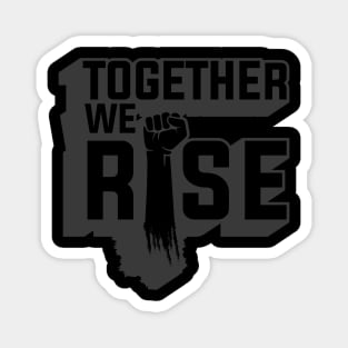 Together We Rise - BLM Movement Magnet