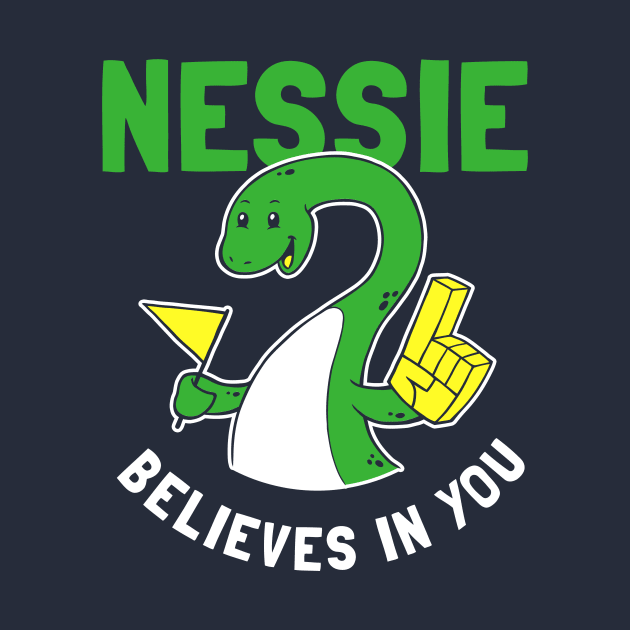 Nessie Believes In You by dumbshirts