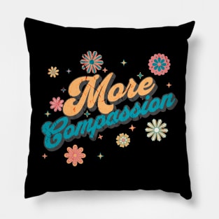 More Compassion Pillow