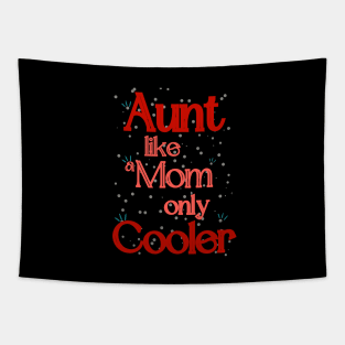 Aunt Like A Mom Only Cooler Tapestry