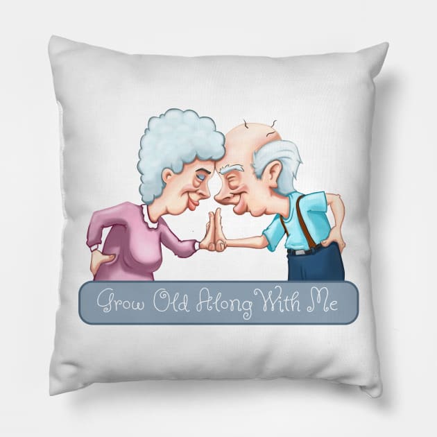 Grow Old Along with Me Pillow by sketchtodigital