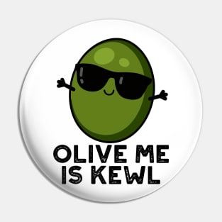 Olive Me Is Kewl Cool Olive Pun Pin