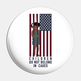 Children Do Not Belong in Cages Pin