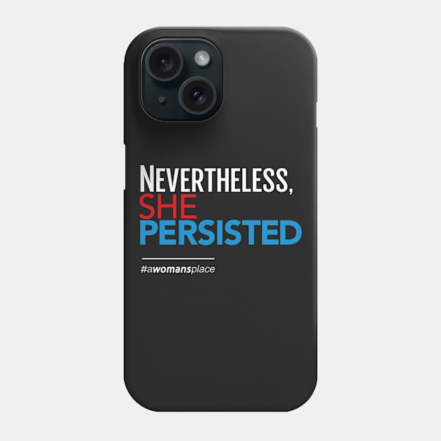 Nevertheless She Persisted Phone Case by Boots