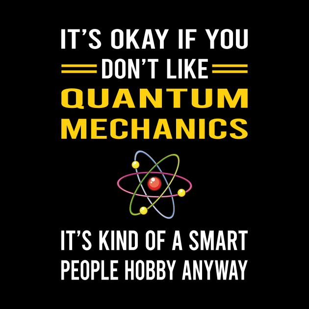 Smart People Hobby Quantum Mechanics by Good Day