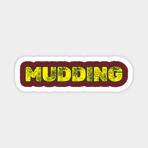 MUDDING Magnet by Cult Classics