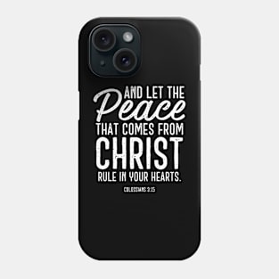 Let the Peace of Christ Rule Phone Case