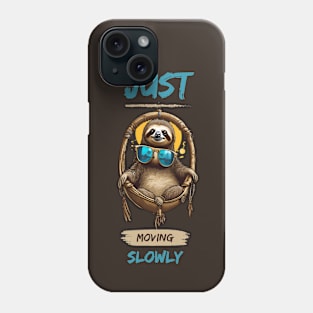 Just Sloth Moving Slowly Phone Case