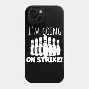 Bowling I'm going on strike Phone Case