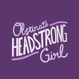 Obstinate Headstrong Girl - Purple T-Shirt