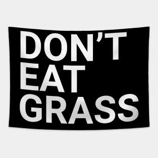 Don't eat grass Tapestry