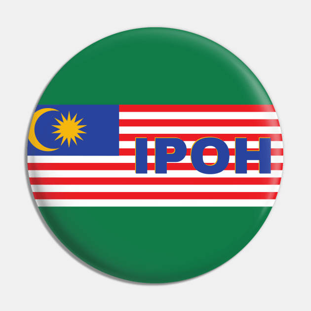 Ipoh City in Malaysian Flag Pin by aybe7elf