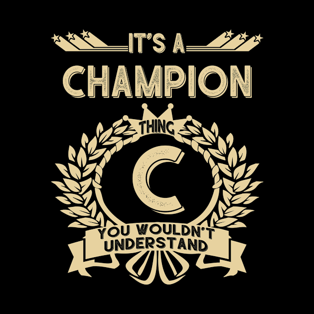 Champion Name - It Is A Champion Thing You Wouldnt Understand by OrdiesHarrell