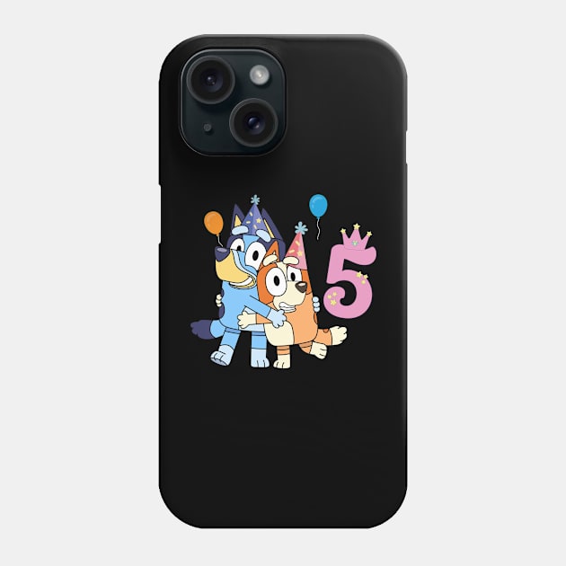 Bluey Happy 5 Years Birthday Phone Case by ExpresYourself