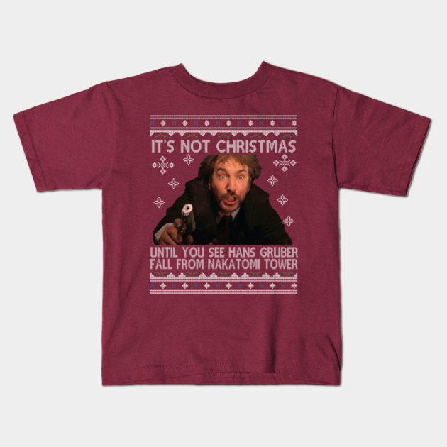 Die Hard Its Not Christmas Until Hans Gruber Falls From Nakatomi Tower Knit Pattern - Hans Gruber - Kids T-Shirt