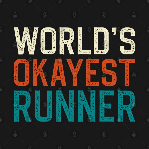 World's okayest runner by DragonTees