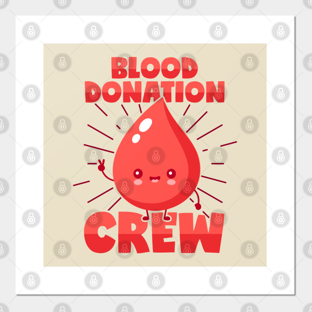 Blood Donation Crew Team Group Blood Donor Blood - Blood Donation - Posters and Art Prints | TeePublic Blood Donation Crew Team Group Blood Donor Blood - Blood Donation - Posters and Art Prints | TeePublic