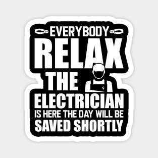 Electrician - Everybody relax the electrician is here the day will be saved shortly w Magnet