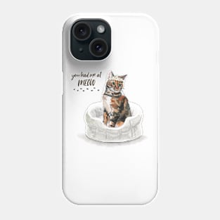 You Had Me At Meow Phone Case