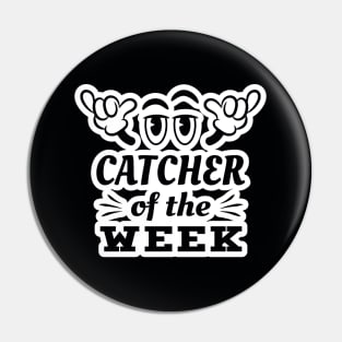 Cool Catcher Of The Week Pin