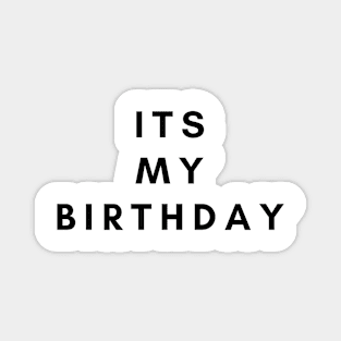 It's my birthday Magnet