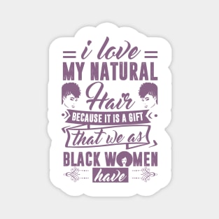 i love my natural hair because it is a gift Magnet