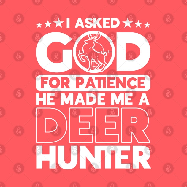 He Made Me A Deer Hunter Deer Hunting Hunter by Toeffishirts