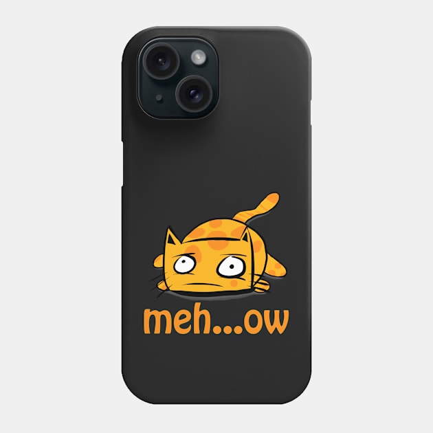 Meh...Ow Phone Case by tighttee