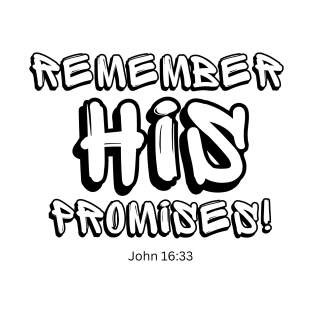 Remember his Promise John 16:33 T-Shirt