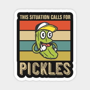 This Situation Calls For Pickles Magnet