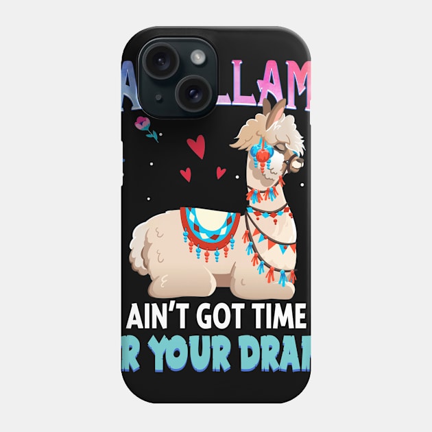 Nana Llama Ain_t Got Time For Your Drama T shirt Phone Case by Terryeare