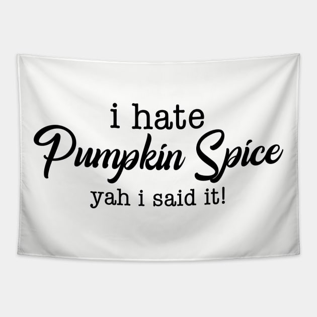 Hate Pumpkin Spice Tapestry by WMKDesign