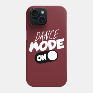 Dance mode on Phone Case