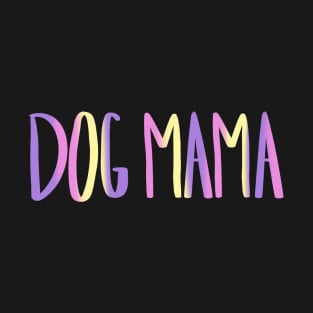 Dog Mama Pink Yellow Purple T-Shirt