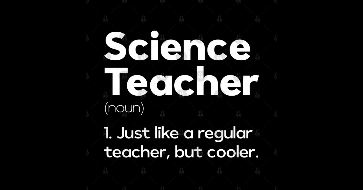 Science Teacher Noun Science Teacher Definition Science Teacher