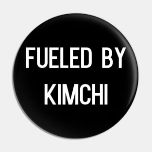 Fueled by kimchi Pin